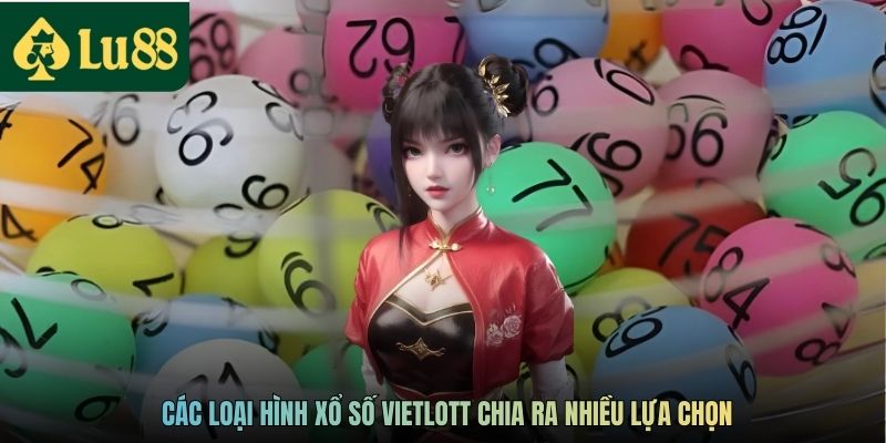 Các loại hình xổ số Vietlott chia ra nhiều lựa chọn