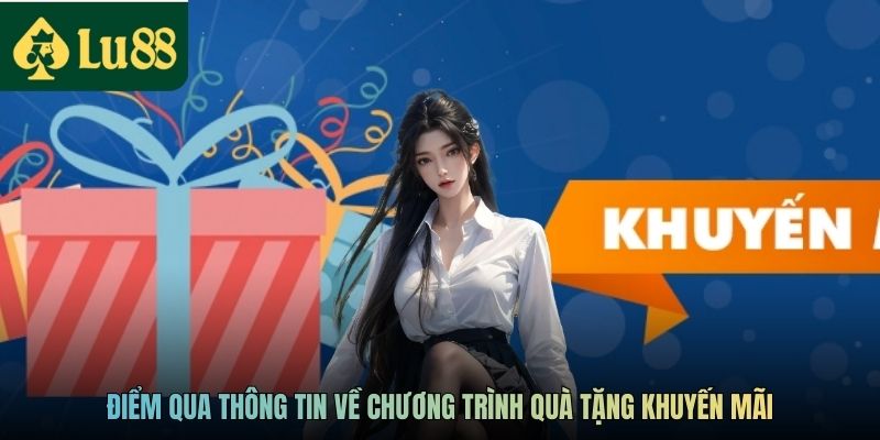 Điểm qua thông tin về chương trình quà tặng khuyến mãi