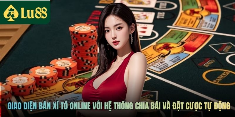Giao diện bàn chơi Xì tố online với hệ thống chia bài và đặt cược tự động