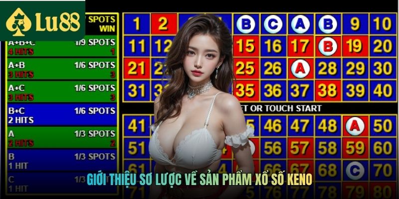 Giới thiệu sơ lược về sản phẩm xổ số keno