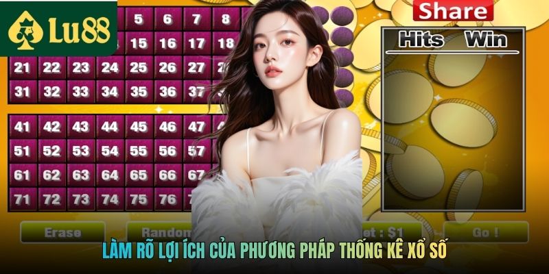 Làm rõ lợi ích của phương pháp thống kê xổ số