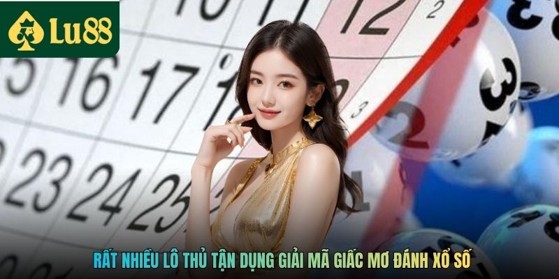 Rất nhiều lô thủ tận dụng giải mã giấc mơ đánh xổ số