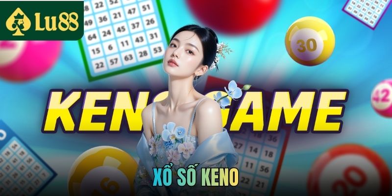 Xổ Số Keno Là Gì? Hướng Dẫn Luật Chơi Chi Tiết Cho Newbie